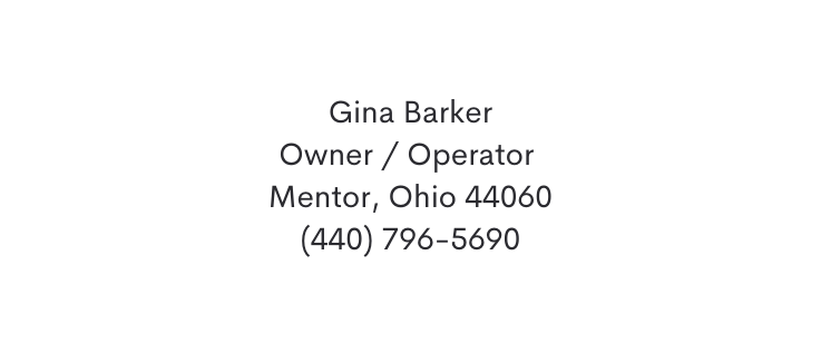 Gina Barker Owner Operator Mentor Ohio 44060 440 796 5690